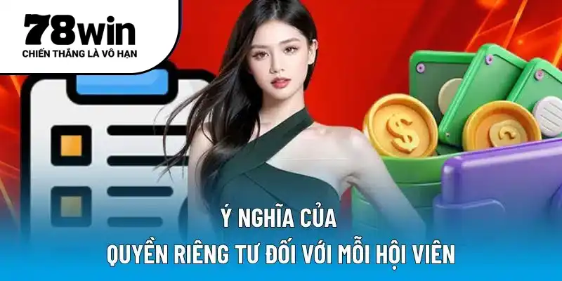 Ý nghĩa của quyền riêng tư đối với mỗi hội viên